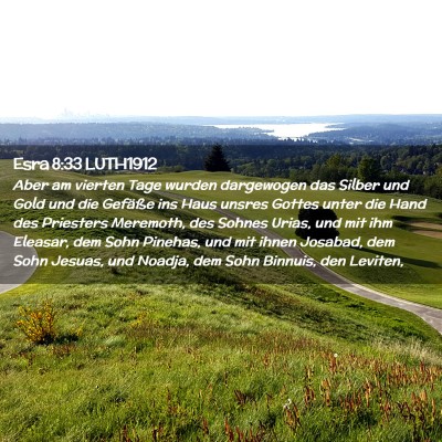 Picture 02 - Esra 8:33 LUTH1912 - Aber am vierten Tage wurden dargewogen das Silber - Bible Verse Picture