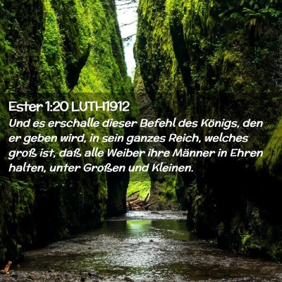 Picture 02 - Ester 1:20 LUTH1912 - Und es erschalle dieser Befehl des Königs, den - Bible Verse Picture