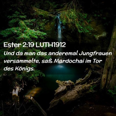 Picture 02 - Ester 2:19 LUTH1912 - Und da man das anderemal Jungfrauen versammelte, - Bible Verse Picture