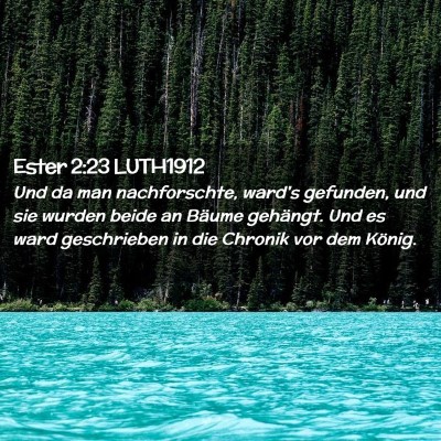 Picture 02 - Ester 2:23 LUTH1912 - Und da man nachforschte, ward's gefunden, und sie - Bible Verse Picture