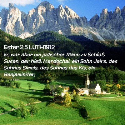 Picture 02 - Ester 2:5 LUTH1912 - Es war aber ein jüdischer Mann zu Schloß Susan, - Bible Verse Picture