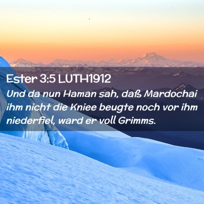 Picture 02 - Ester 3:5 LUTH1912 - Und da nun Haman sah, daß Mardochai ihm nicht - Bible Verse Picture