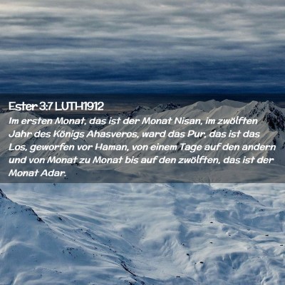 Picture 02 - Ester 3:7 LUTH1912 - Im ersten Monat, das ist der Monat Nisan, im - Bible Verse Picture