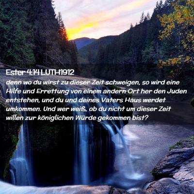 Picture 02 - Ester 4:14 LUTH1912 - denn wo du wirst zu dieser Zeit schweigen, so - Bible Verse Picture
