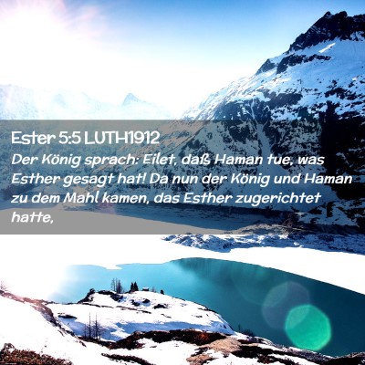 Picture 02 - Ester 5:5 LUTH1912 - Der König sprach: Eilet, daß Haman tue, was - Bible Verse Picture