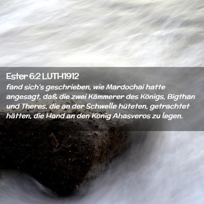 Picture 02 - Ester 6:2 LUTH1912 - fand sich's geschrieben, wie Mardochai hatte - Bible Verse Picture