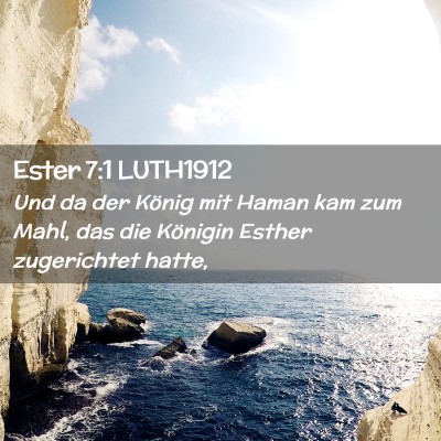 Picture 02 - Ester 7:1 LUTH1912 - Und da der König mit Haman kam zum Mahl, das die - Bible Verse Picture