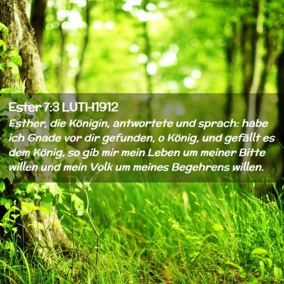 Picture 02 - Ester 7:3 LUTH1912 - Esther, die Königin, antwortete und sprach: habe - Bible Verse Picture
