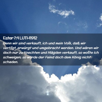 Picture 02 - Ester 7:4 LUTH1912 - Denn wir sind verkauft, ich und mein Volk, daß - Bible Verse Picture