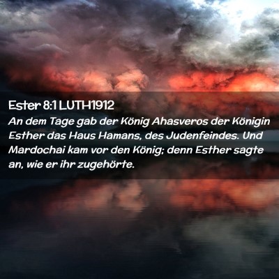 Picture 02 - Ester 8:1 LUTH1912 - An dem Tage gab der König Ahasveros der Königin - Bible Verse Picture