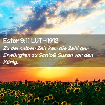Picture 02 - Ester 9:11 LUTH1912 - Zu derselben Zeit kam die Zahl der Erwürgten zu - Bible Verse Picture