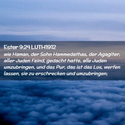 Picture 02 - Ester 9:24 LUTH1912 - wie Haman, der Sohn Hammedathas, der Agagiter, - Bible Verse Picture