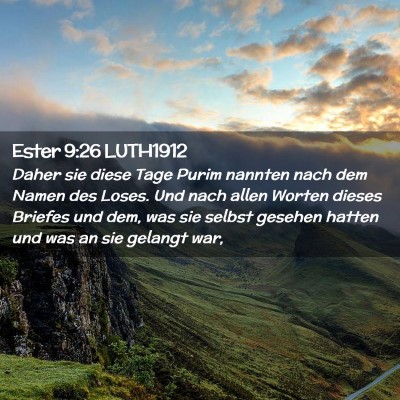 Picture 02 - Ester 9:26 LUTH1912 - Daher sie diese Tage Purim nannten nach dem Namen - Bible Verse Picture