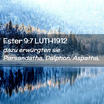 Picture 02 - Ester 9:7 LUTH1912 - dazu erwürgten sie Parsandatha, Dalphon, - Bible Verse Picture