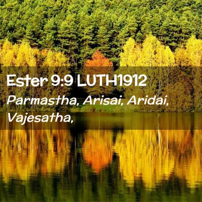Picture 02 - Ester 9:9 LUTH1912 - Parmastha, Arisai, Aridai, - Bible Verse Picture