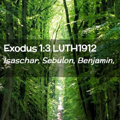 Picture 02 - Exodus 1:3 LUTH1912 - Isaschar, Sebulon, - Bible Verse Picture