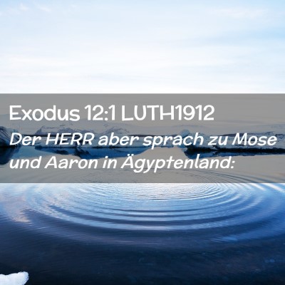 Picture 02 - Exodus 12:1 LUTH1912 - Der HERR aber sprach zu Mose und Aaron in - Bible Verse Picture
