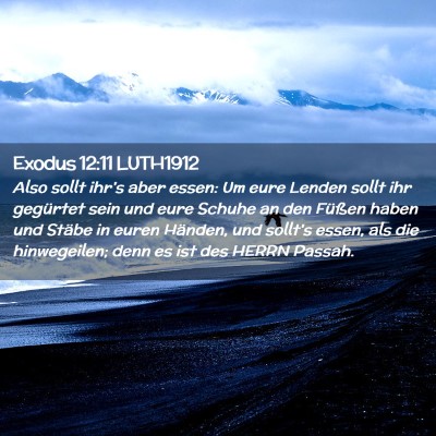 Picture 02 - Exodus 12:11 LUTH1912 - Also sollt ihr's aber essen: Um eure Lenden sollt - Bible Verse Picture