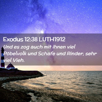 Picture 02 - Exodus 12:38 LUTH1912 - Und es zog auch mit ihnen viel Pöbelvolk und - Bible Verse Picture