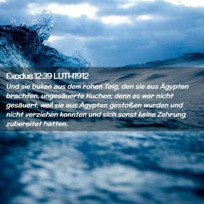 Picture 02 - Exodus 12:39 LUTH1912 - Und sie buken aus dem rohen Teig, den sie aus - Bible Verse Picture