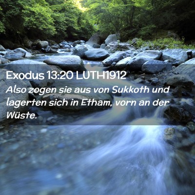 Picture 02 - Exodus 13:20 LUTH1912 - Also zogen sie aus von Sukkoth und lagerten sich - Bible Verse Picture