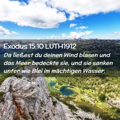Picture 02 - Exodus 15:10 LUTH1912 - Da ließest du deinen Wind blasen und das Meer - Bible Verse Picture