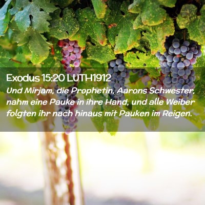 Picture 02 - Exodus 15:20 LUTH1912 - Und Mirjam, die Prophetin, Aarons Schwester, nahm - Bible Verse Picture