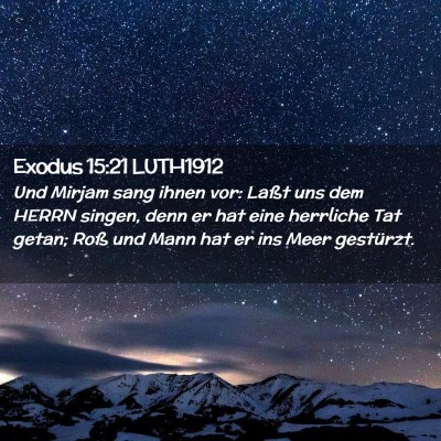 Picture 02 - Exodus 15:21 LUTH1912 - Und Mirjam sang ihnen vor: Laßt uns dem HERRN - Bible Verse Picture