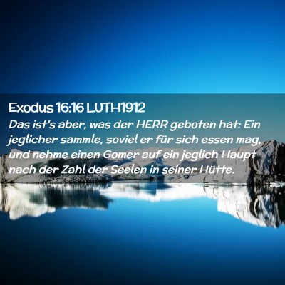Picture 02 - Exodus 16:16 LUTH1912 - Das ist's aber, was der HERR geboten hat: Ein - Bible Verse Picture
