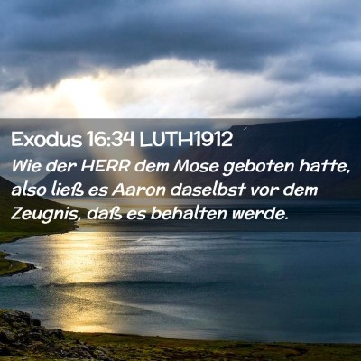 Picture 02 - Exodus 16:34 LUTH1912 - Wie der HERR dem Mose geboten hatte, also ließ - Bible Verse Picture