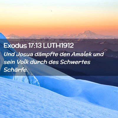 Picture 02 - Exodus 17:13 LUTH1912 - Und Josua dämpfte den Amalek und sein Volk durch - Bible Verse Picture