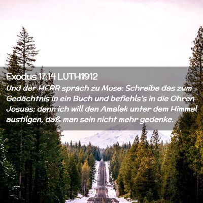 Picture 02 - Exodus 17:14 LUTH1912 - Und der HERR sprach zu Mose: Schreibe das zum - Bible Verse Picture