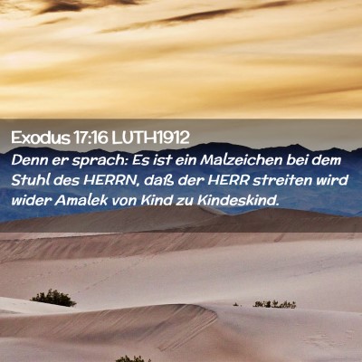 Picture 02 - Exodus 17:16 LUTH1912 - Denn er sprach: Es ist ein Malzeichen bei dem - Bible Verse Picture