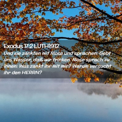 Picture 02 - Exodus 17:2 LUTH1912 - Und sie zankten mit Mose und sprachen: Gebt uns - Bible Verse Picture