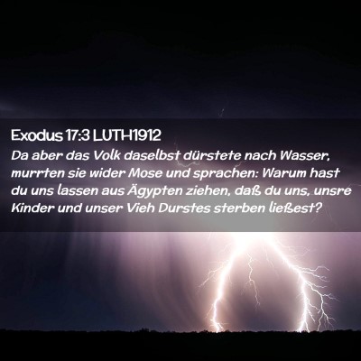 Picture 02 - Exodus 17:3 LUTH1912 - Da aber das Volk daselbst dürstete nach Wasser, - Bible Verse Picture