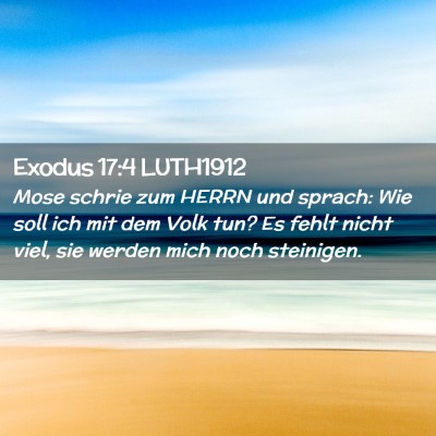 Picture 02 - Exodus 17:4 LUTH1912 - Mose schrie zum HERRN und sprach: Wie soll ich - Bible Verse Picture