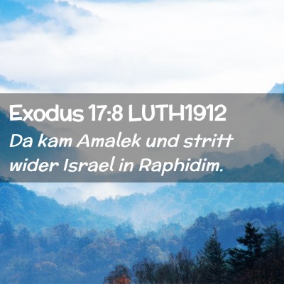 Picture 02 - Exodus 17:8 LUTH1912 - Da kam Amalek und stritt wider Israel in - Bible Verse Picture