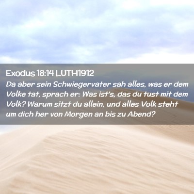 Picture 02 - Exodus 18:14 LUTH1912 - Da aber sein Schwiegervater sah alles, was er dem - Bible Verse Picture