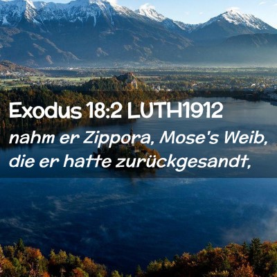Picture 02 - Exodus 18:2 LUTH1912 - nahm er Zippora, Mose's Weib, die er hatte - Bible Verse Picture