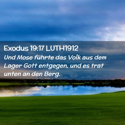 Picture 02 - Exodus 19:17 LUTH1912 - Und Mose führte das Volk aus dem Lager Gott - Bible Verse Picture