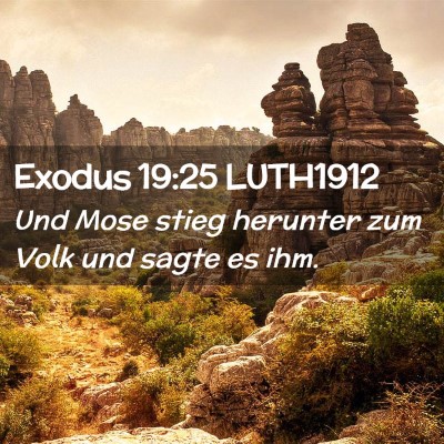 Picture 02 - Exodus 19:25 LUTH1912 - Und Mose stieg herunter zum Volk und sagte es - Bible Verse Picture