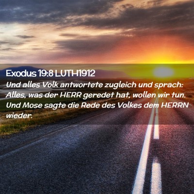 Picture 02 - Exodus 19:8 LUTH1912 - Und alles Volk antwortete zugleich und sprach: - Bible Verse Picture