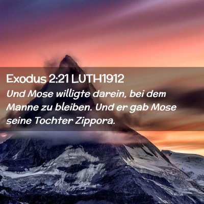 Picture 02 - Exodus 2:21 LUTH1912 - Und Mose willigte darein, bei dem Manne zu - Bible Verse Picture