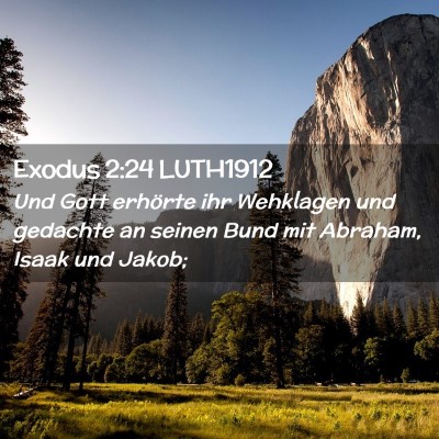 Picture 02 - Exodus 2:24 LUTH1912 - Und Gott erhörte ihr Wehklagen und gedachte an - Bible Verse Picture
