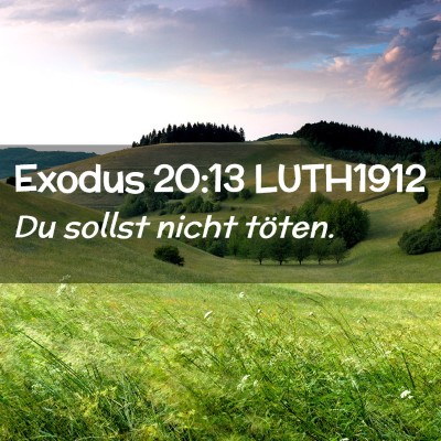 Picture 02 - Exodus 20:13 LUTH1912 - Du sollst nicht - Bible Verse Picture