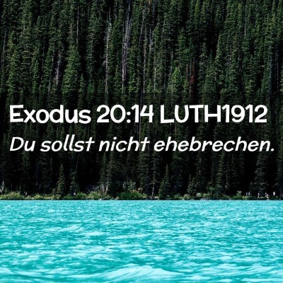 Picture 02 - Exodus 20:14 LUTH1912 - Du sollst nicht - Bible Verse Picture