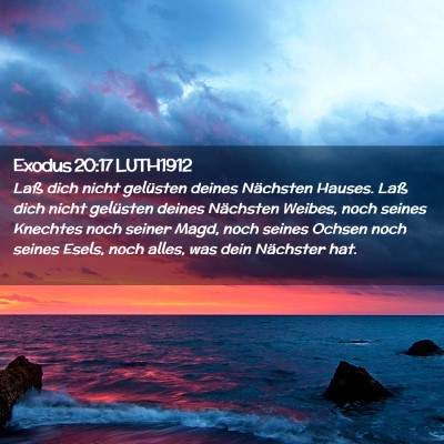 Picture 02 - Exodus 20:17 LUTH1912 - Laß dich nicht gelüsten deines Nächsten - Bible Verse Picture