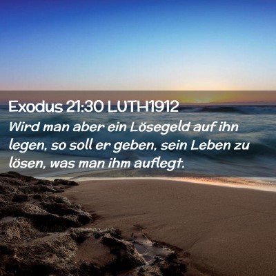Picture 02 - Exodus 21:30 LUTH1912 - Wird man aber ein Lösegeld auf ihn legen, so - Bible Verse Picture