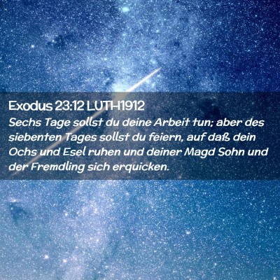Picture 02 - Exodus 23:12 LUTH1912 - Sechs Tage sollst du deine Arbeit tun; aber des - Bible Verse Picture