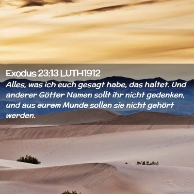 Picture 02 - Exodus 23:13 LUTH1912 - Alles, was ich euch gesagt habe, das haltet. Und - Bible Verse Picture